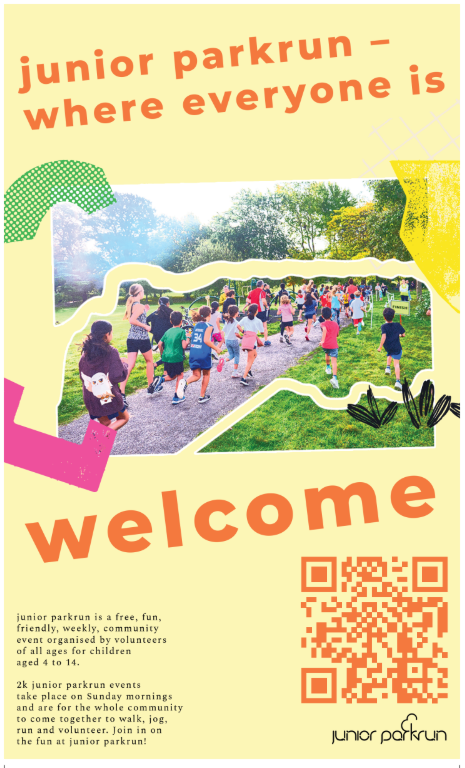 Junior parkrun - where everyone is welcome. Junior parkrun is a free, fun, friendly, weekly community event organised by volunteers of all ages for children aged 4-14. 2k junior parkrun events take place on Sunday mornings and are for the whole community to come together to walk, jog, run or volunteer. Join in on the fun at junior parkrun.